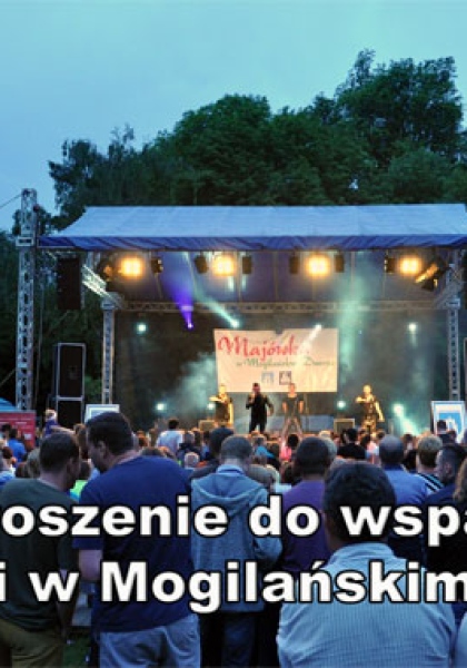 Zaproszenie do wsparcia ,,Majówki w Mogilańskim Dworze''