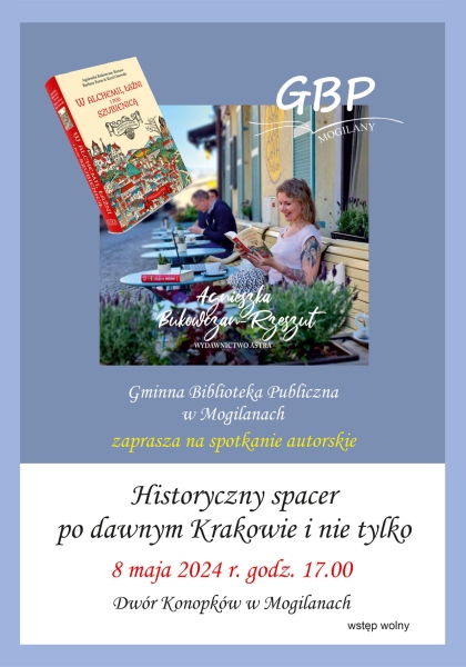 Historyczny spacer po dawnym Krakowie i nie tylko